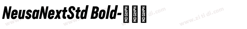 NeusaNextStd Bold字体转换 NeusaNextStd Bold字体转换